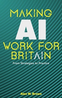 Enlarge image Cover: Making AI Work for Britain - London Publishing Partnership