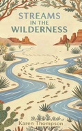 Cover: Streams in the Wilderness - Branch & Vine Publishing