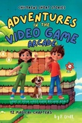 Cover: Adventures in the Video Game Arcade - ROBELSER Publishing