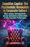Cover: Cognitive Capital: The Psychedelic Revolution in Corporate Culture - epubli