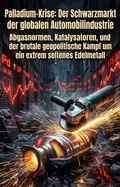 Cover: Palladium-Krise: Der Schwarzmarkt der globalen Automobilindustrie - epubli