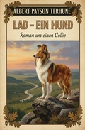Cover: Lad - Ein Hund: Roman um einen Collie - Uksak E-Books
