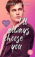 Cover: I'll always choose you - dp DIGITAL PUBLISHERS GmbH