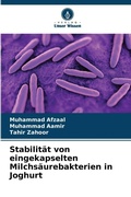 Cover: Stabilitaet von eingekapselten Milchsaeurebakterien in Joghurt - Verlag Unser Wissen