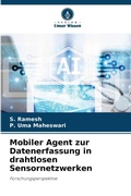 Cover: Mobiler Agent zur Datenerfassung in drahtlosen Sensornetzwerken - Verlag Unser Wissen