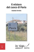 Cover: Il mistero del cuoco di Pavia - In Riga Edizioni