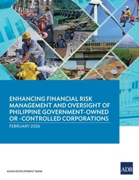 Enlarge image Cover: Enhancing Financial Risk Management and Oversight of Philippine Government-Owned or -Controlled Corporations - Asian Development Bank