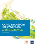 Cover: CAREC Transport Strategy 2030 Midterm Review - Asian Development Bank