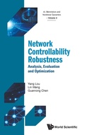 Cover: Network Controllability Robustness: Analysis, Evaluation And Optimization - World Scientific Publishing Co Pte Ltd