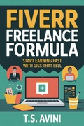 Cover: Fiverr Freelance Formula - T.S. AVINI