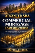 Cover: Advanced SBA Commercial Mortgage Loan Structuring - Live Stronger Faster