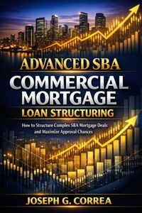 Enlarge image Cover: Advanced SBA Commercial Mortgage Loan Structuring - Live Stronger Faster