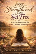 Cover: Seen, Strengthened and Set Free - Independently Published
