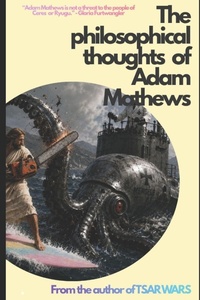 Enlarge image Cover: The philosophical thoughts of Adam Mathews - Independently Published