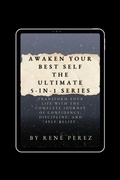 Cover: Awaken Your Best Self: The Ultimate 5-in-1 Series - Ren&eacute; P&eacute;rez