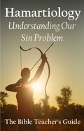 Cover: Hamartiology: Understanding Our Sin Problem (The Bible Teacher's Guide, #28) - Gregory Brown