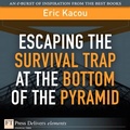Cover: Escaping the Survival Trap at the Bottom of the Pyramid - Addison Wesley