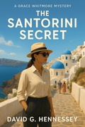 Cover: The Santorini Secret (Grace Whitmore Mystery, #59) - David G. Hennessey