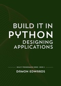 Cover: Build It in Python: Designing Applications (Build It Programming, #2) - PiBO worx