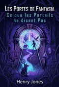 Cover: Les Portes de Fantasia: Ce que les portails ne disent pas - Didier G&eacute;rard
