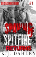 Cover: Spawn & A Spitfire Returns (Sin's Bastards Trilogy, #1) - Kj Dahlen