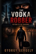 Cover: The Vodka Robber - Independently Published