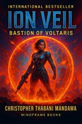 Cover: Bastion Of Voltaris (Ion Veil, #1) - MindFrame Books