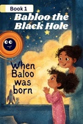 Cover: Babloo the Black Hole When Babloo Was Born - Waqas Anjum
