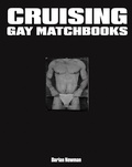 Cover: Cruising: Gay Matchbooks - Dark Entries Editions