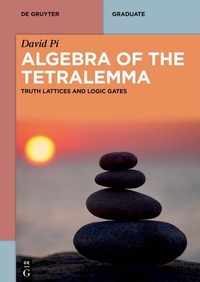 Enlarge image Cover: Algebra of the Tetralemma - De Gruyter