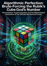 Enlarge image Cover: Algorithmic Perfection: Brute-Forcing the Rubik's Cube God's Number - epubli