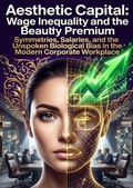 Cover: Aesthetic Capital: Wage Inequality and the Beauty Premium - epubli