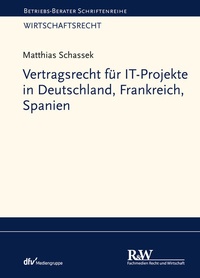 Enlarge image Cover: Vertragsrecht für IT-Projekte in Deutschland, Frankreich, Spanien - Fachmedien Recht und Wirtschaft