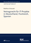 Cover: Vertragsrecht f&uuml;r IT-Projekte in Deutschland, Frankreich, Spanien - Fachmedien Recht und Wirtschaft
