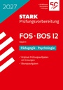 Cover: STARK P&auml;dagogik/Psychologie 12. Klasse - Abitur FOS/BOS 2027 Bayern - Pr&uuml;fungsvorbereitung - Stark Verlag