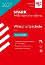 Cover: STARK Mathematik - Wirtschaftsschule 2027 Bayern - Prüfungsvorbereitung - Stark Verlag