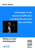 Cover: Unterwegs in der wissenschaftlichen Landschaft zwischen Ost und West - wvb Wissenschaftlicher Verlag Berlin