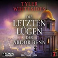 Cover: Die letzten L&uuml;gen des Ardor Benn - Ronin-H&ouml;rverlag, ein Imprint von Omondi GmbH
