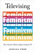 Cover: Televising Feminism - University of Illinois Press