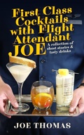 Cover: First Class Cocktails with Flight Attendant Joe - Joe Thomas