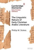 Cover: The Linguistic Nature of Early Christian Arabic Literature - Cambridge University Press