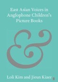 Cover: East Asian Voices in Anglophone Children's Picture Books - Cambridge University Press