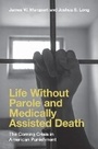 Cover: Life Without Parole and Medically Assisted Death - Cambridge University Press