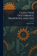 Cover: Clays Their Occurrence, Properties, and Uses - Tradd Street Press