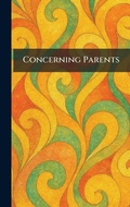 Cover: Concerning Parents - Tradd Street Press