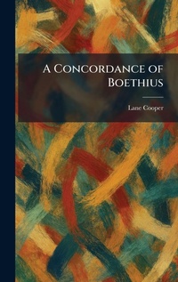 Enlarge image Cover: A Concordance of Boethius - Tradd Street Press
