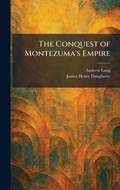 Cover: The Conquest of Montezuma's Empire - Tradd Street Press