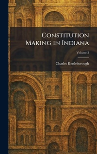 Enlarge image Cover: Constitution Making in Indiana - Tradd Street Press