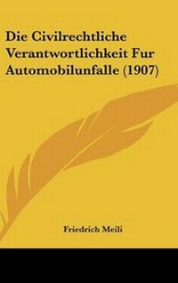 Abbildung von: Die Civilrechtliche Verantwortlichkeit Fur Automobilunfalle (1907) - Kessinger Publishing