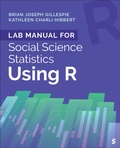 Cover: Lab Manual for Social Science Statistics Using R - SAGE Publications Inc